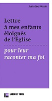 Lettres à mes enfants éloignés de l'Eglise